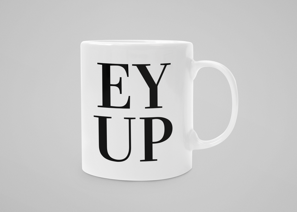 EY UP Northern Slang Mug