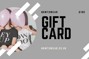 NOWT2WEAR GIFT CARD £100